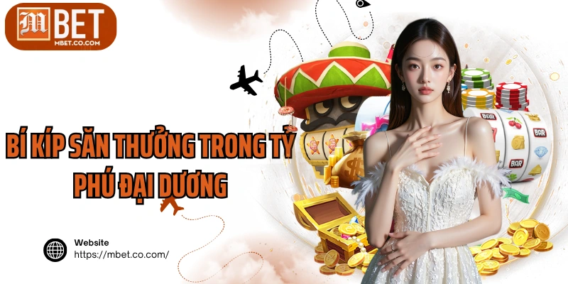 Bí kíp săn thưởng trong Tỷ phú Đại Dương