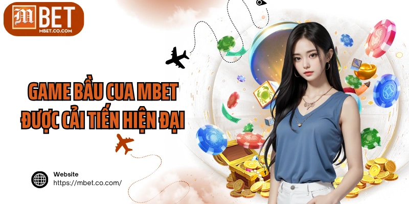 Game bầu cua MBET được cải tiến hiện đại
