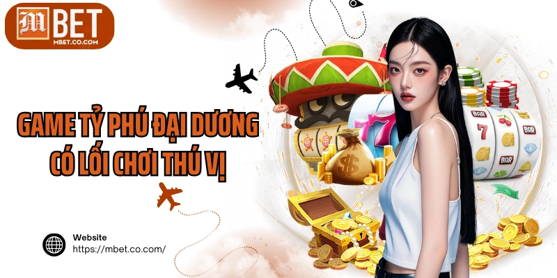 Game Tỷ phú Đại Dương có lối chơi thú vị