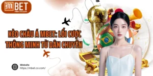 Kèo Châu Á MBET