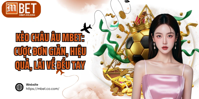 Kèo Châu Âu MBET