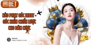 Kèo Phạt Góc MBET
