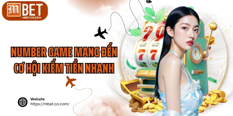 Number Game mang đến cơ hội kiếm tiền nhanh