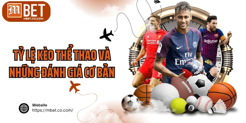 Tỷ lệ kèo thể thao và những đánh giá cơ bản