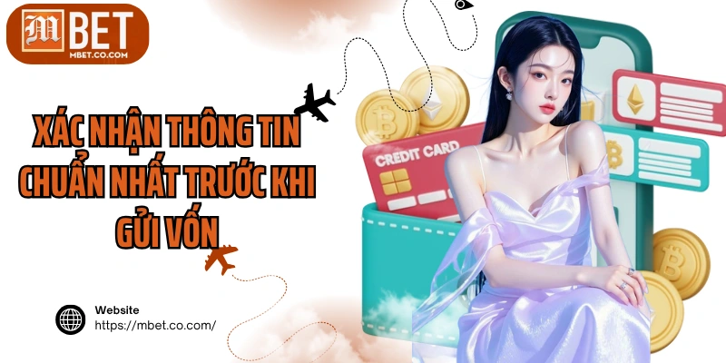 Xác nhận thông tin chuẩn nhất trước khi gửi vốn